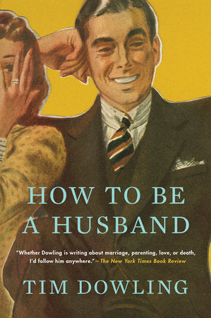 How to Be a Husband Paperback by Tim Dowling