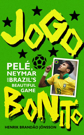 Jogo Bonito Paperback by Henrik Brandao Jonsson