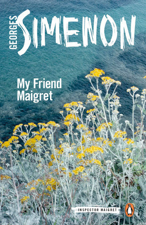 My Friend Maigret Paperback by Georges Simenon; Translated by Shaun Whiteside