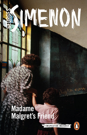 Madame Maigret's Friend Paperback by Georges Simenon; Translated by Howard Curtis