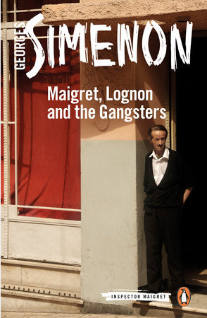 Maigret, Lognon and the Gangsters Paperback by Georges Simenon; Translated by William Hobson