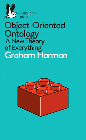 A Pelican Book: Object-Oriented Ontology Paperback by Graham Harman