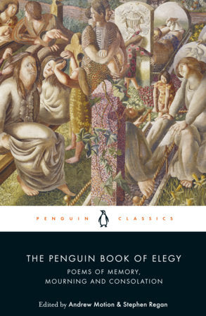 The Penguin Book of Elegy Paperback by Edited with an Introduction by Andrew Motion and Stephen Regan