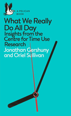 A Pelican Introduction: What We Really Do All Day Paperback by Jonathan Gershuny and Oriel Sullivan