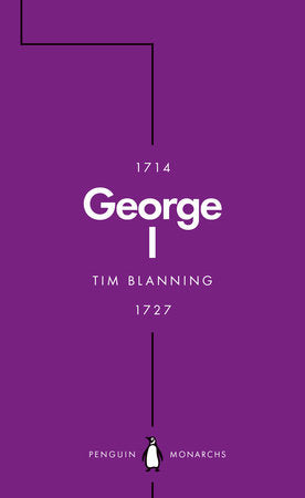 George I (Penguin Monarchs) Paperback by Tim Blanning