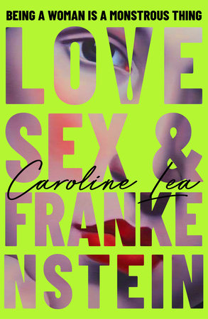 Love, Sex & Frankenstein Paperback by Caroline Lea