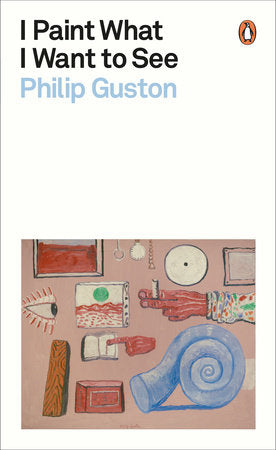 I Paint What I Want to See MM by Philip Guston