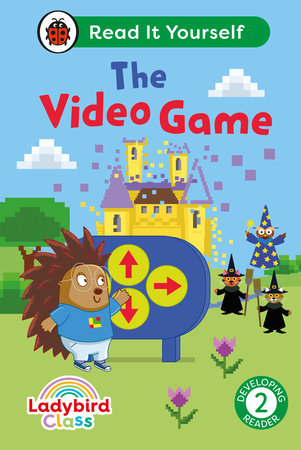 Ladybird Class The Video Game: Read It Yourself - Level 2 Developing Reader Hardcover by Ladybird