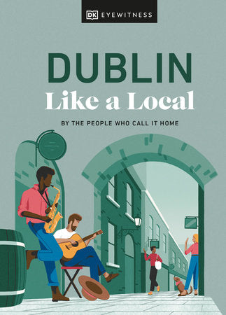Dublin Like a Local Hardcover by Nicola Brady