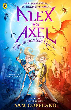 Alex vs Axel: The Impossible Quests Paperback by Sam Copeland