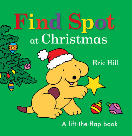 Find Spot at Christmas Board Book by Eric Hill; Illustrated by Eric Hill