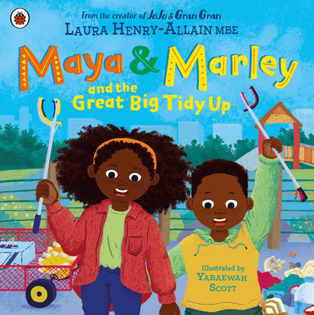 Maya & Marley and the Great Big Tidy Up Paperback by Laura Henry-Allain MBE