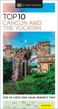 DK Top 10 Cancun and the Yucatan Paperback by DK Travel