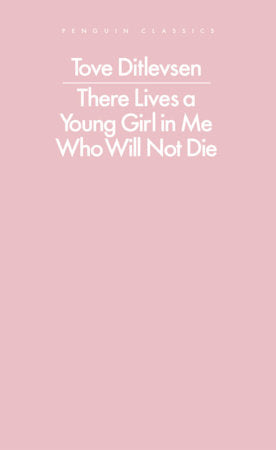 There Lives a Young Girl in Me Who Will Not Die Paperback by Tove Ditlevsen