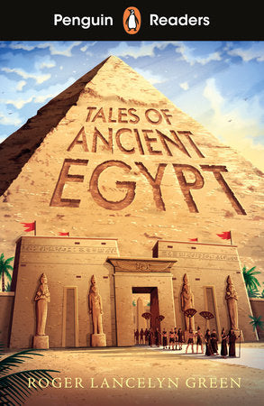 Penguin Readers Level 3: Tales of Ancient Egypt (ELT Graded Reader) Paperback by Roger Lancelyn Green