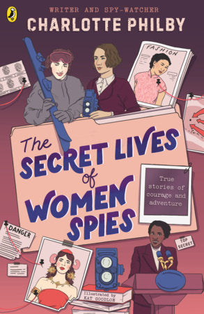 The Secret Lives of Women Spies Paperback by Charlotte Philby
