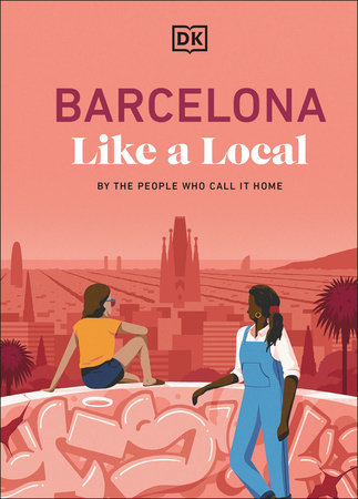 Barcelona Like a Local Hardcover by DK Travel