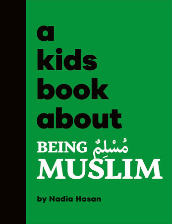 A Kids Book About Being Muslim Hardcover by Nadia Hasan