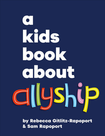 A Kids Book About Allyship Hardcover by Rebecca Gitlitz, Sam Rapoport