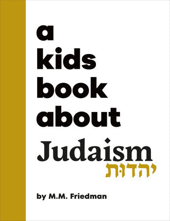 A Kids Book About Judaism Hardcover by M.M. Friedman