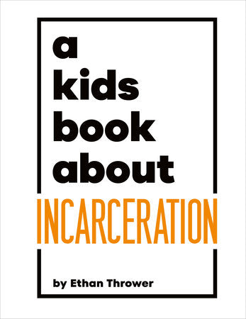 A Kids Book About Incarceration Hardcover by Ethan Thrower