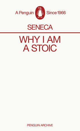 Why I am a Stoic Paperback by Seneca