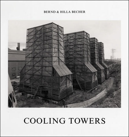 Cooling Towers Hardcover by Bernd Becher and Hilla Becher