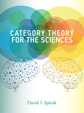 Category Theory for the Sciences Hardcover by David I. Spivak