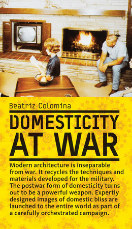 Domesticity at War Hardcover by Beatriz Colomina