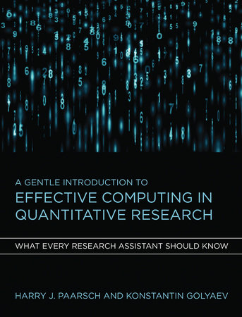 A Gentle Introduction to Effective Computing in Quantitative Research Hardcover by Harry J. Paarsch and Konstantin Golyaev