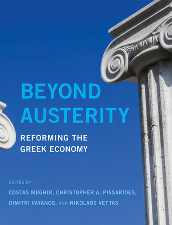 Beyond Austerity Hardcover by edited by Costas Meghir, Christopher A. Pissarides, Dimitri Vayanos, and Nikolaos Vettas
