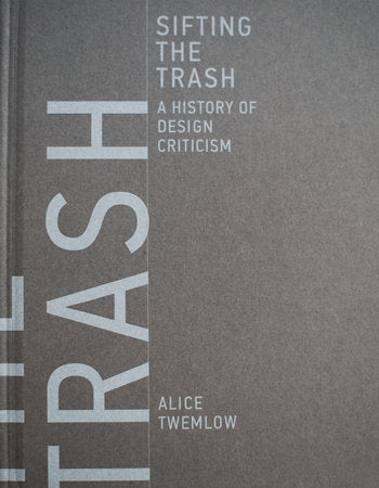 Sifting the Trash Hardcover by Alice Twemlow