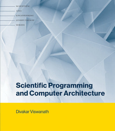 Scientific Programming and Computer Architecture Hardcover by Divakar Viswanath