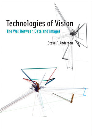 Technologies of Vision Hardcover by Steve F Anderson