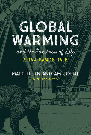 Global Warming and the Sweetness of Life Paperback by Matt Hern and Am Johal; with Joe Sacco