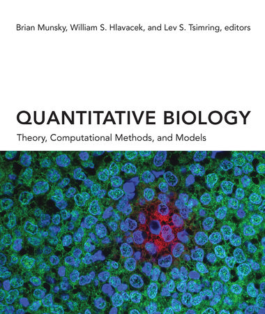 Quantitative Biology Hardcover by edited by Brian Munsky, William S. Hlavacek, and Lev S. Tsimring