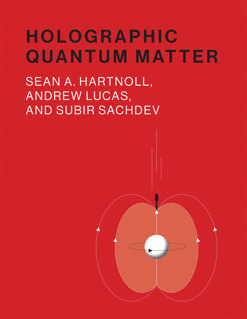 Holographic Quantum Matter Hardcover by Sean A. Hartnoll, Andrew Lucas, and Subir Sachdev