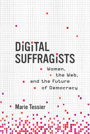 Digital Suffragists Hardcover by Marie Tessier