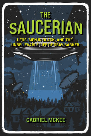 The Saucerian Hardcover by Gabriel Mckee