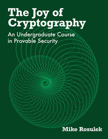 The Joy of Cryptography Hardcover by Mike Rosulek