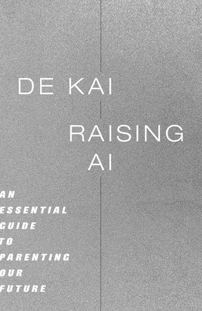 Raising AI Paperback by De Kai
