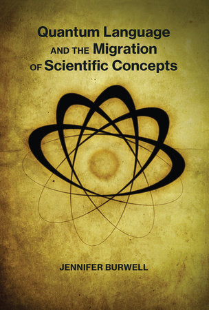 Quantum Language and the Migration of Scientific Concepts Paperback by Jennifer Burwell