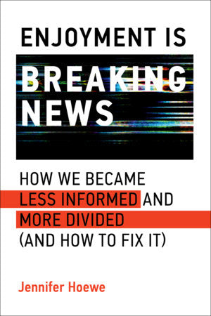 Enjoyment Is Breaking News Paperback by Jennifer Hoewe