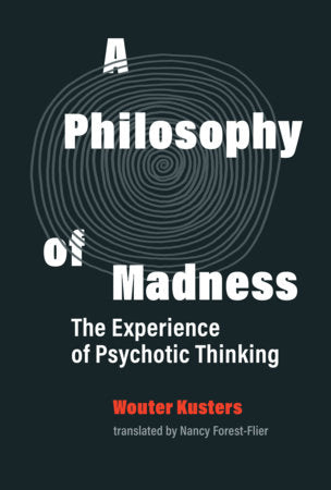 A Philosophy of Madness Paperback by Wouter Kusters; translated by Nancy Forest-Flier
