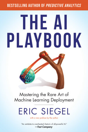 The AI Playbook, with a new preface by the author Paperback by Eric Siegel