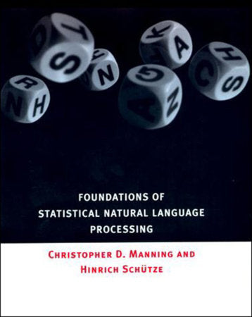Foundations of Statistical Natural Language Processing Paperback by Christopher Manning and Hinrich Schütze