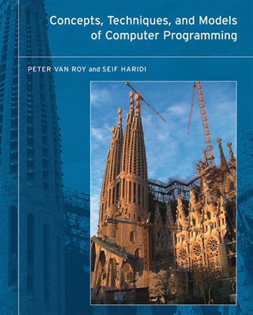 Concepts, Techniques, and Models of Computer Programming Hardcover by Peter Van Roy and Seif Haridi