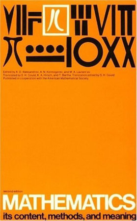 Mathematics, second edition, Volume 2 Paperback by edited by A. D. Aleksandrov, A. N. Kolmogorov, and M. A. Lavrent'ev; translated by S. H. Gould