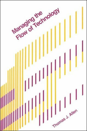 Managing the Flow of Technology Paperback by Thomas J. Allen