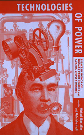 Technologies of Power Paperback by edited by Michael Thad Allen and Gabrielle Hecht